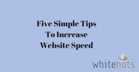Five Simple Tips To Increase Website Speed